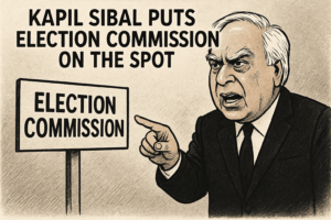Kapil Sibal Puts Election Commission on the Spot